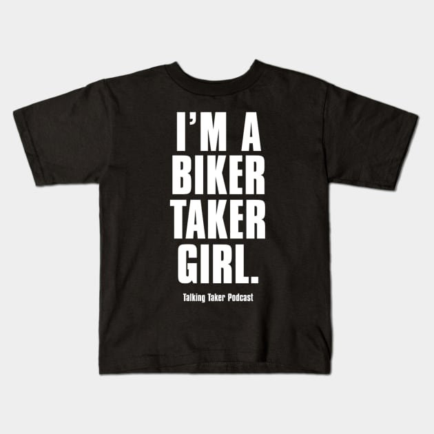 I'm A Biker Taker Girl Kids T-Shirt by TalkingTaker